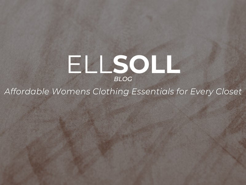 Affordable Womens Clothing Essentials for Every Closet