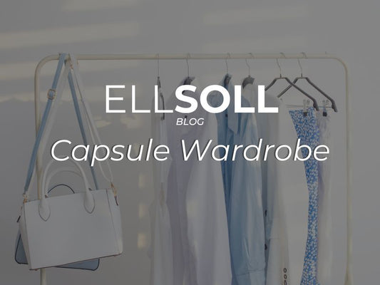 Build a Capsule Wardrobe - Ell Soll Fashion